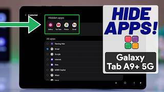 Samsung Galaxy Tab A9 Plus: How to Hide Apps!