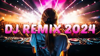 DJ REMIX 2024 - Mashups \u0026 Remixes of Popular Songs 2024 - DJ Disco Remix Club Music Songs Mix 2024