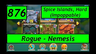 BTD6 Ep. 876: Rogue - Nemesis. Spice Islands, Hard (Impoppable).