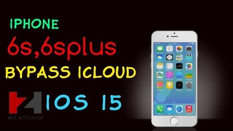 iPhone 6S iOS 15.5 Bypass iCloud id With HFZ Activator Full Guide