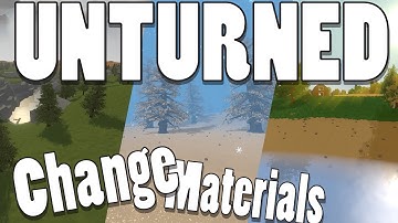 UNTURNED MAP EDITOR [ HOW TO CHANGE THE MATERIALS ]