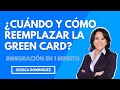 Equipo de ABOGADA DE INMIGRACIÓN - ¿Cuándo y cómo debo remplazar la GREEN CARD?