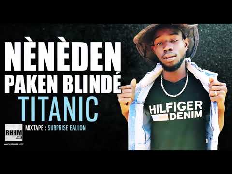 NÈNÈDEN PAKEN BLINDÉ - TITANIC (2020)