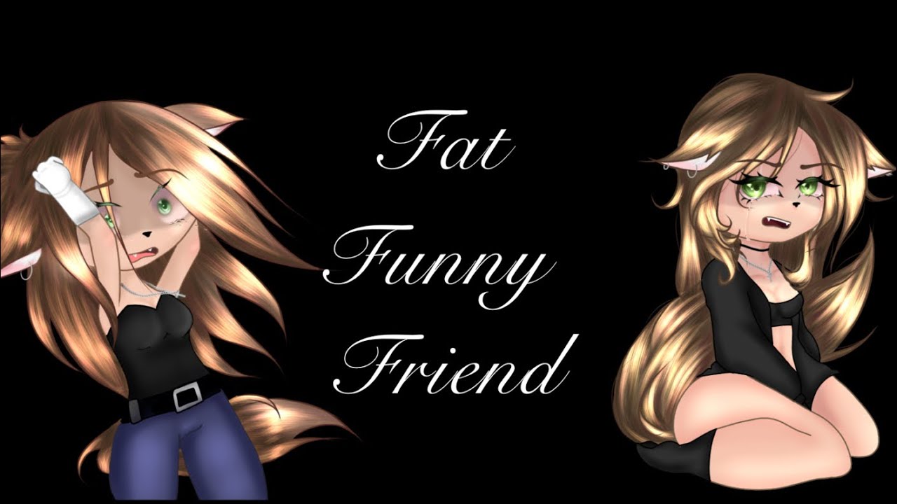 Fat funny friends/ traduction fr/GCMV