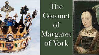 The Medieval Coronet of Margaret of York