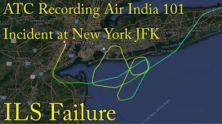 ATC RECORDING Air India 101 incident at New York JFK Airport ILS Failure