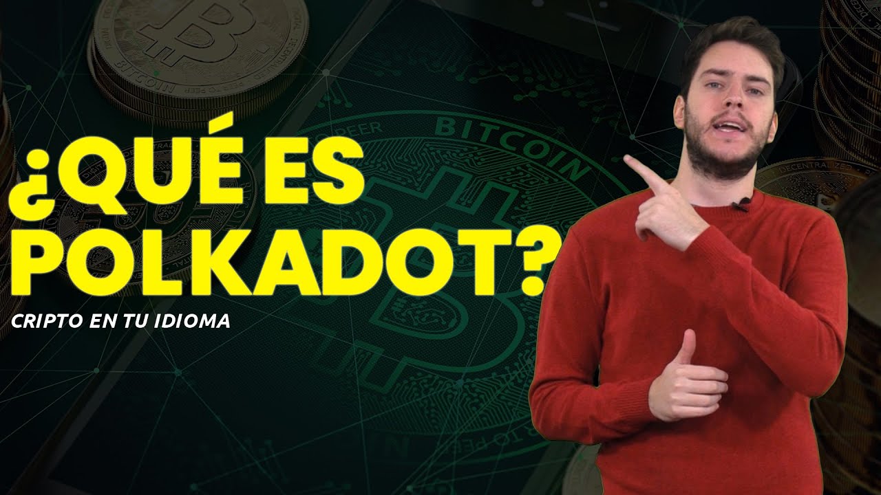 ¿Qué es POLKADOT? - Cripto en tu idioma - Episodio 22