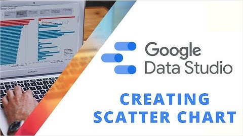 Creating Scatter Chart in Google Data Studio