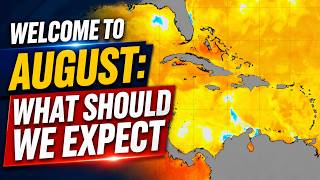 August is Here: What Can We Expect?