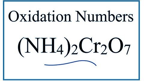 How to find the Oxidation Numbers for  (NH4)2Cr2O7     (Ammonium dichromate)
