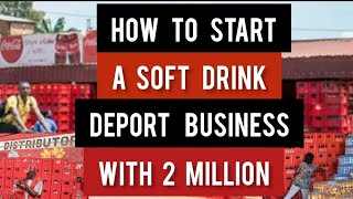 How To Start Soft Drink Deport Business with 2 Million in Nigeria 2024 : Profitable Business ideas screenshot 1