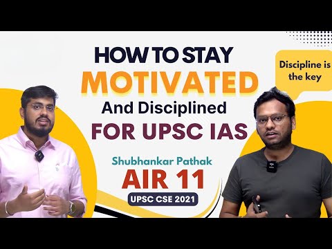 How to Stay Motivated & Disciplined for UPSC IAS Exam by Shubhankar Pathak ( AIR - 11 , UPSC 2021)