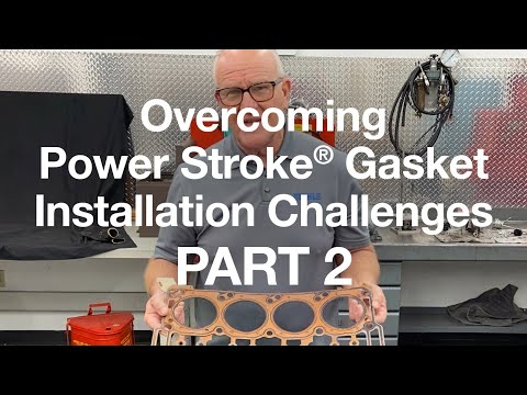 Part 2: Overcoming Power Stroke® Gasket Installation Challenges