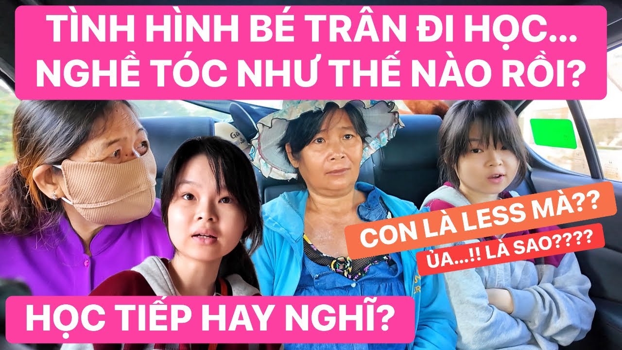 Tình hình Bé Trân học nghề tóc tới đâu rồi, học tiếp hay nghĩ? Hôm nay đi vào viện nuôi chị Huyền