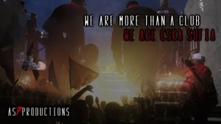 WE ARE MORE THAN A CLUB ! WE ARE CSKA SOFIA !