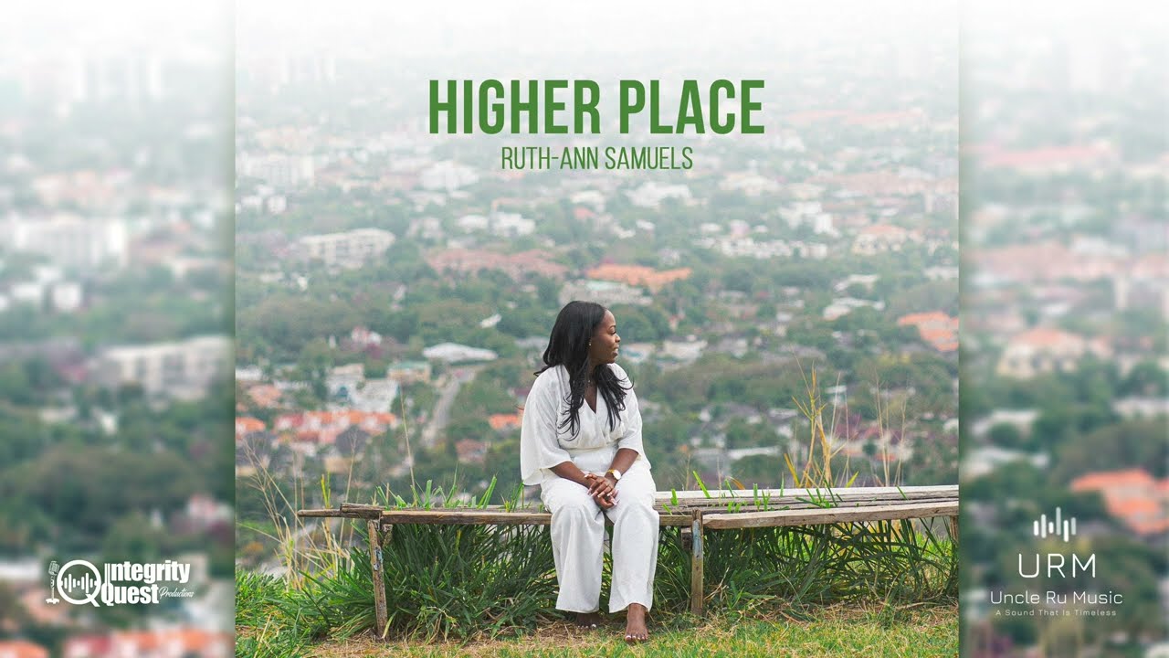 Higher Place - Ruth-Ann Samuels (Official Audio)