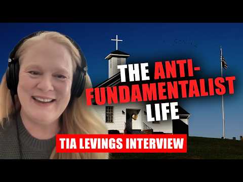 The Anti-Fundamentalist Life | Tia Levings