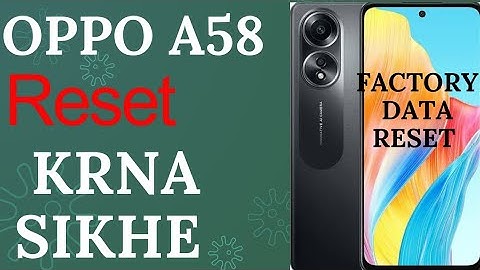 oppo A58 Reset kese mare // oppo ke phone ko reset kese kare// How to Reset oppo A58.