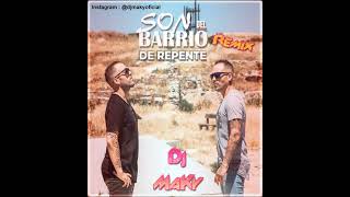 Son De Barrio - De Repente (Dj MaKy Remix)