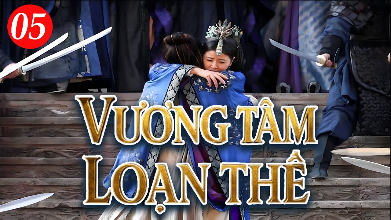 Siêu Phẩm Cung Đấu 2025 | Vương Tâm Loạn Thế - Tập 5 | Phim Cổ Trang Trung Quốc Lồng Tiếng Hay Nhất