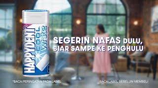 HAPPYDENT Segerin Nafas Dulu, Biar Sampai ke Penghulu