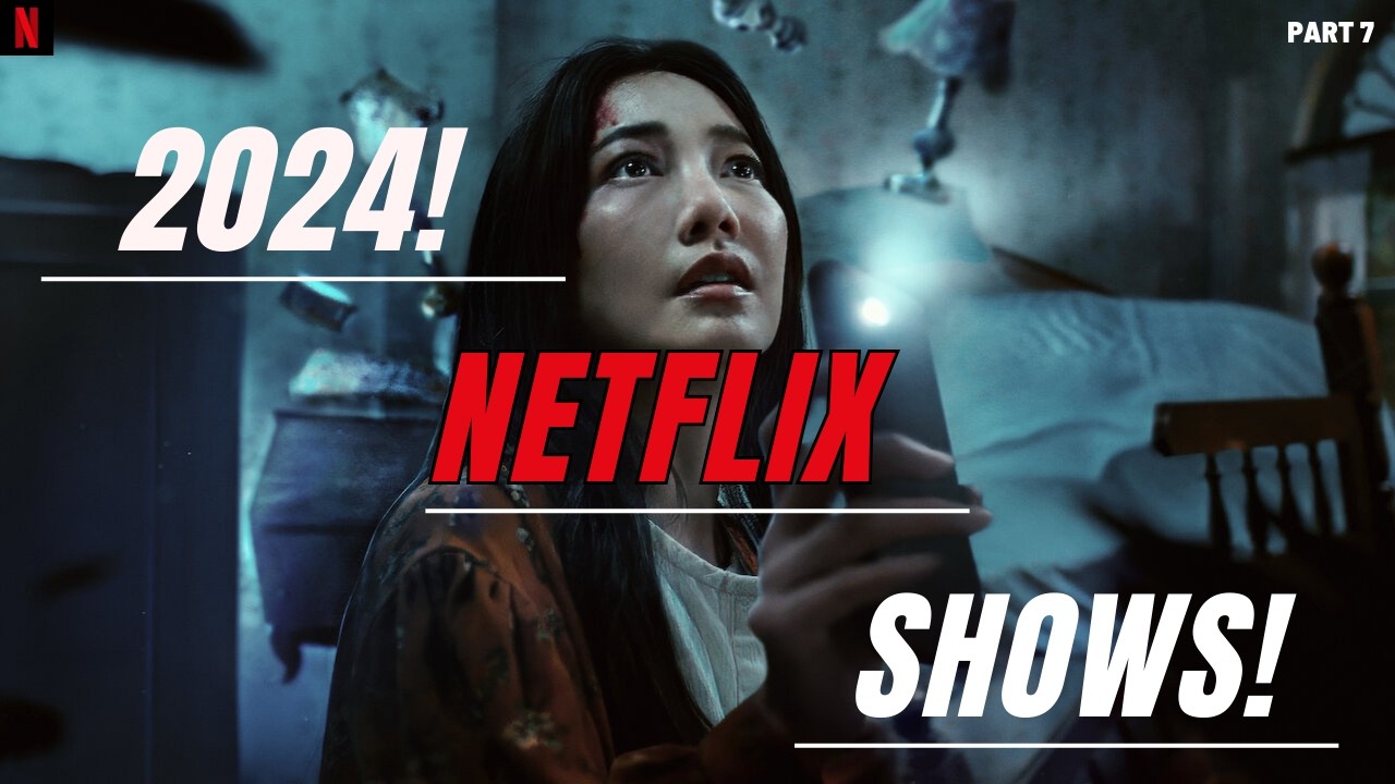 Top 5 Netflix Shows You Must Watch In 2024 | {Part 7} - YouTube