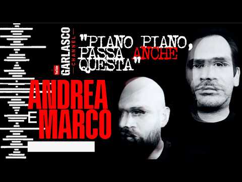 Garlasco: Audio integrale - Andrea e Marco "Piano piano, passa anche questa"
