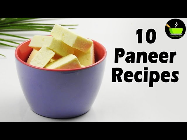 10 Best Paneer Recipes | Easy Paneer Recipes | Paneer recipes | 10 Easy Indian Paneer Dishes | She Cooks