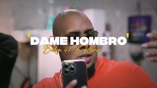 DAME HOMBRO x Bulin 47 X Kevin Wai Video Oficial