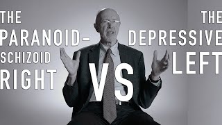 The ParanoidSchizoid Right vs The Depressive Left | FRANK YEOMANS