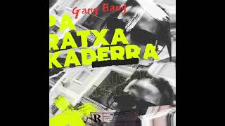 Gang Bang- Pa Ratxa Kaderra Resimi