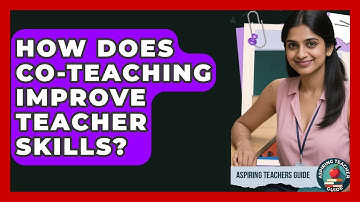 How Does Co-teaching Improve Teacher Skills? - Aspiring Teacher Guide