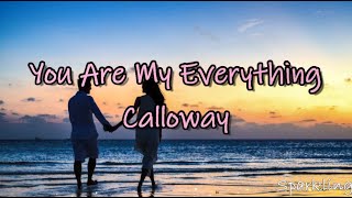 &quot;You Are My Everything&quot; by Calloway: A Song of Endless Love