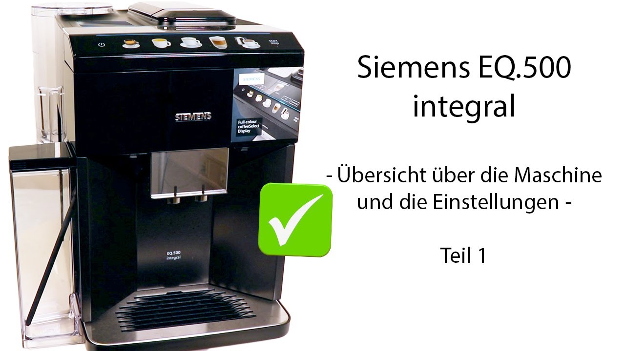 Review Siemens EQ500 - Presentation of the coffee machine - YouTube