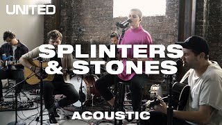 SPLINTERS & STONES - Acoustic - Hillsong UNITED chords