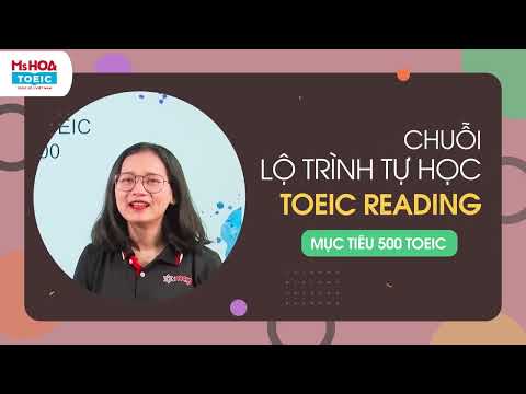 Video TỰ HỌC TOEIC READING MỤC TIÊU 500 TOEIC: Unit 4| Ms... - YouTube