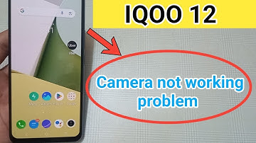 IQOO 12 camera not working problem
