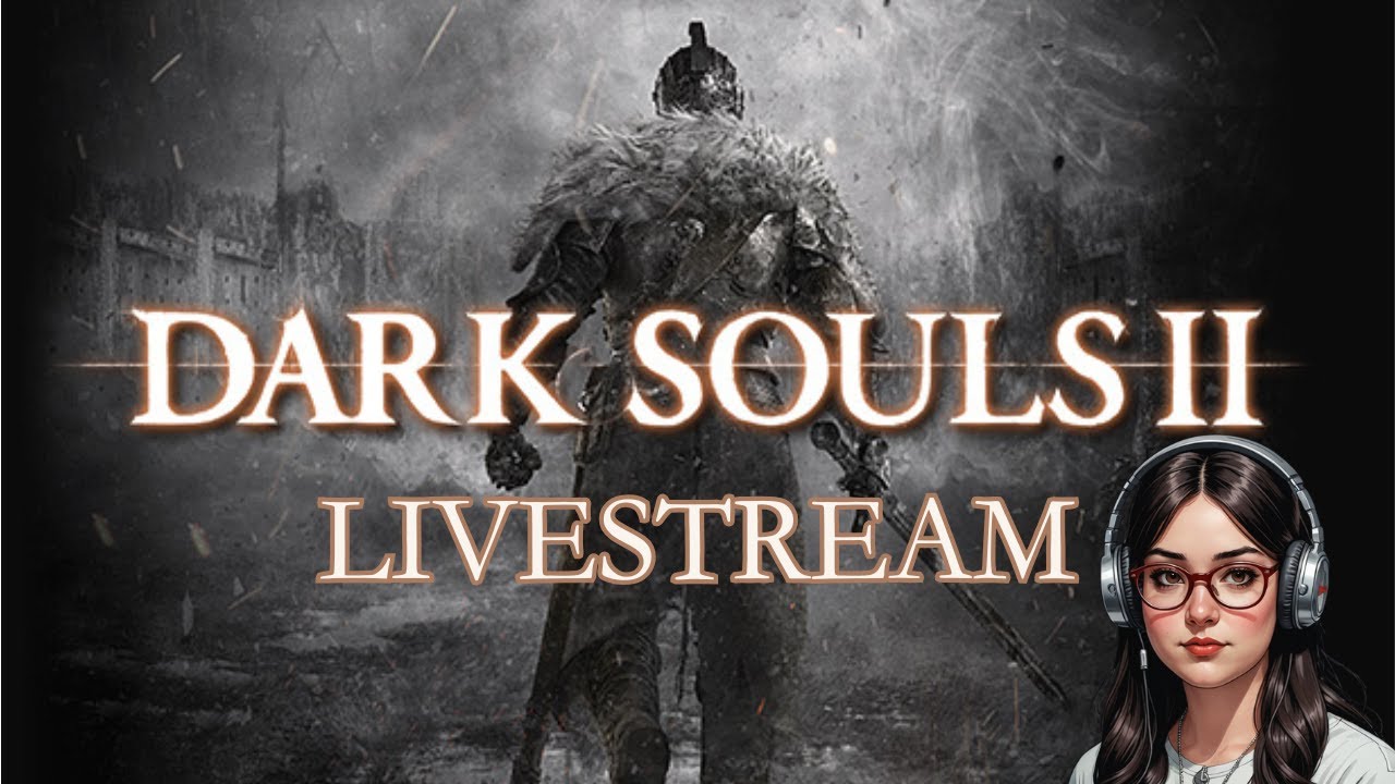 🔴Live: Dark Souls II | Dragonriders, Demon of Song & The Royal Aegis | Part 10