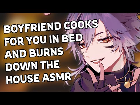 Boyfriend Cooks For You in Bed and Burns Down The House ASMR