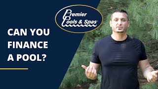 Pool Financing: Can You Finance A Pool?