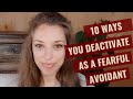 10 Ways you deactivate as a Fearful Avoidant