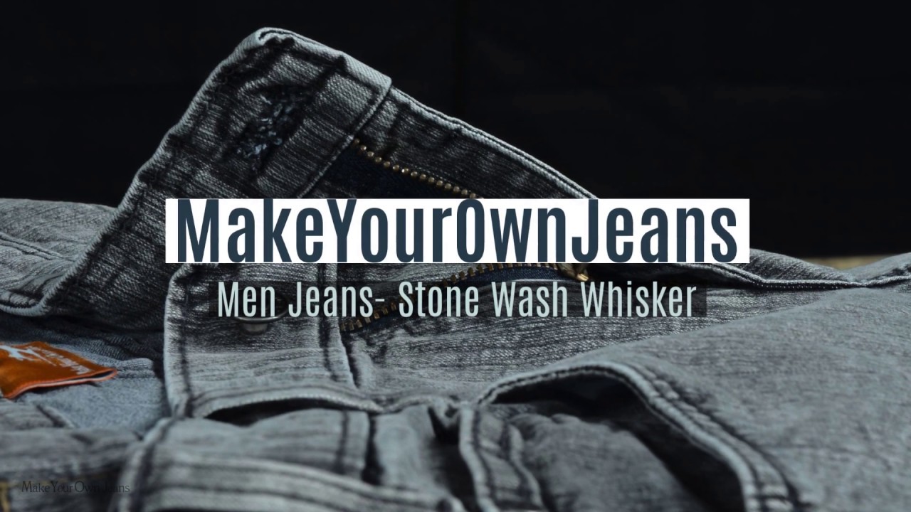 Men Jeans - Stone Wash Whisker | MakeYourOwnJeans - YouTube