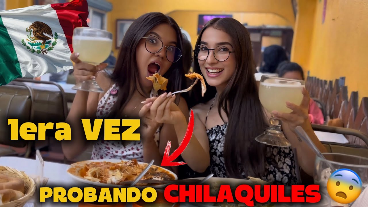 🇨🇺Cubanas PRUEBAN por PRIMERA VEZ*😱 CHILAQUILES en MÉXICO🇲🇽