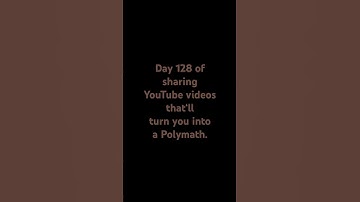 Day 128 of sharing YouTube videos that‘ll turn you into a Polymath. #dream #money #memes #music #fyp