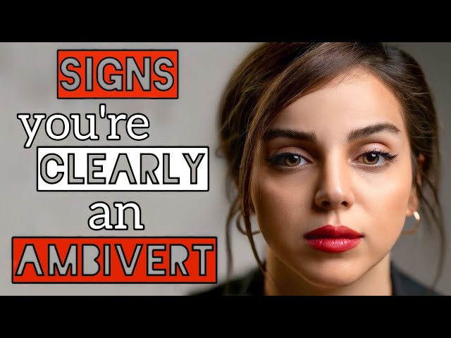 7 Signs You're Clearly an Ambivert class=