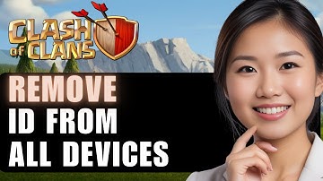 How to Remove Clash of Clans ID from All Devices: Step-by-Step Guide 2025