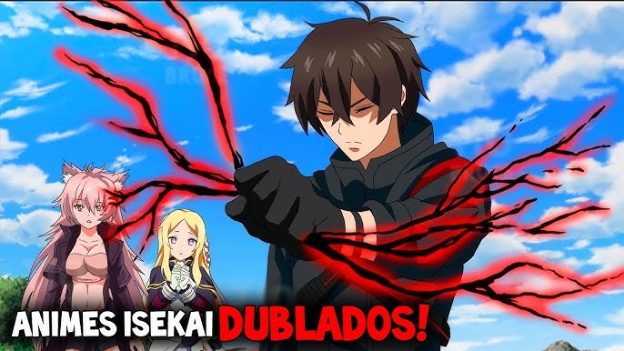 🌏10 ANIMES ISEKAI DUBLADOS COM PROTAGONISTA OVERPOWER!🌏 