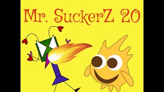 Mr. SuckerZ 20