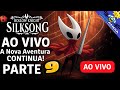 🐞🔥 HOLLOW KNIGHT SILKSONG – AO VIVO - A Nova Aventura CONTINUA! PARTE 9