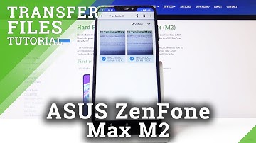 How to Import & Export Data from Asus ZenFone Max M2 - Transfer Files